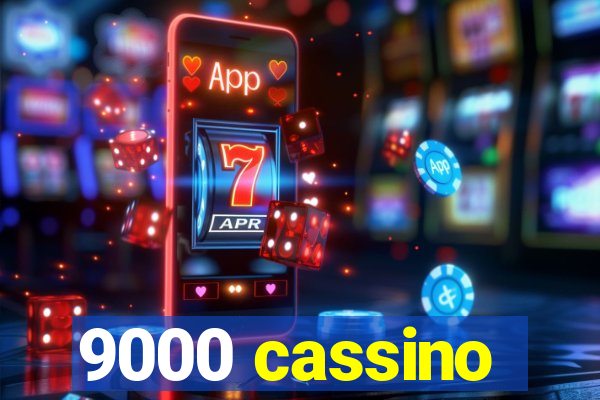 9000 cassino